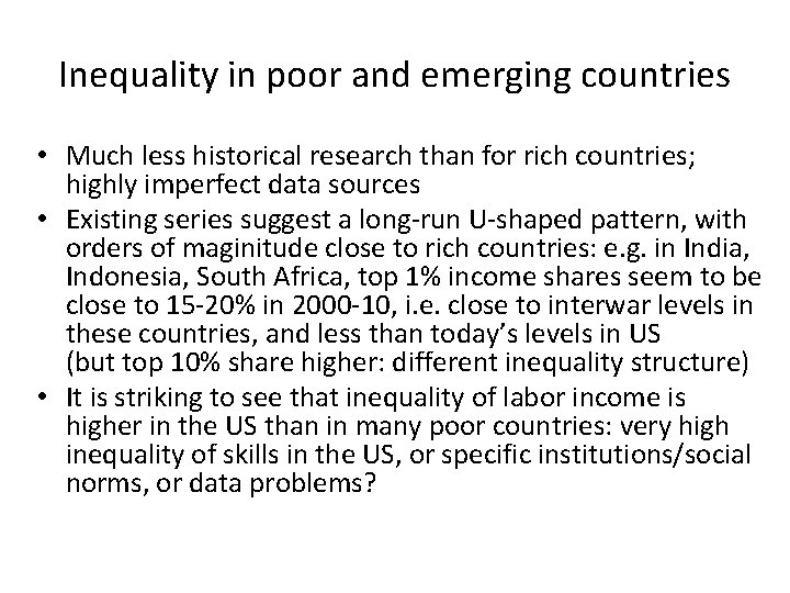Inequality in poor and emerging countries • Much less historical research than for rich