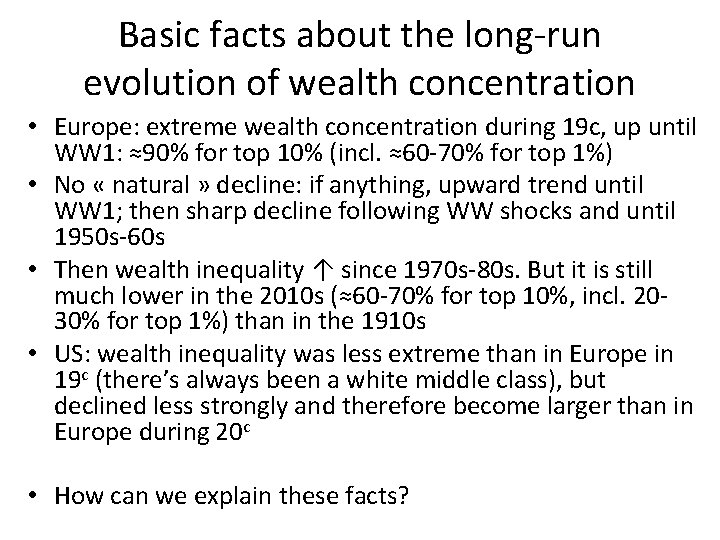 Basic facts about the long-run evolution of wealth concentration • Europe: extreme wealth concentration