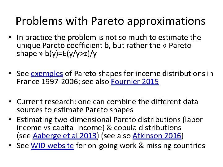 Problems with Pareto approximations • In practice the problem is not so much to