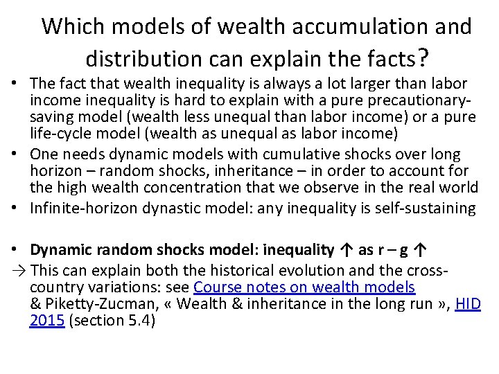 Which models of wealth accumulation and distribution can explain the facts? • The fact