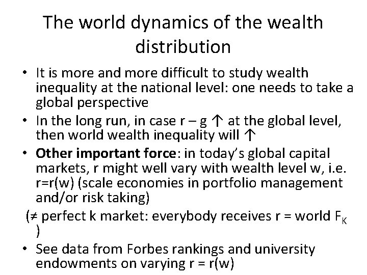 The world dynamics of the wealth distribution • It is more and more difficult