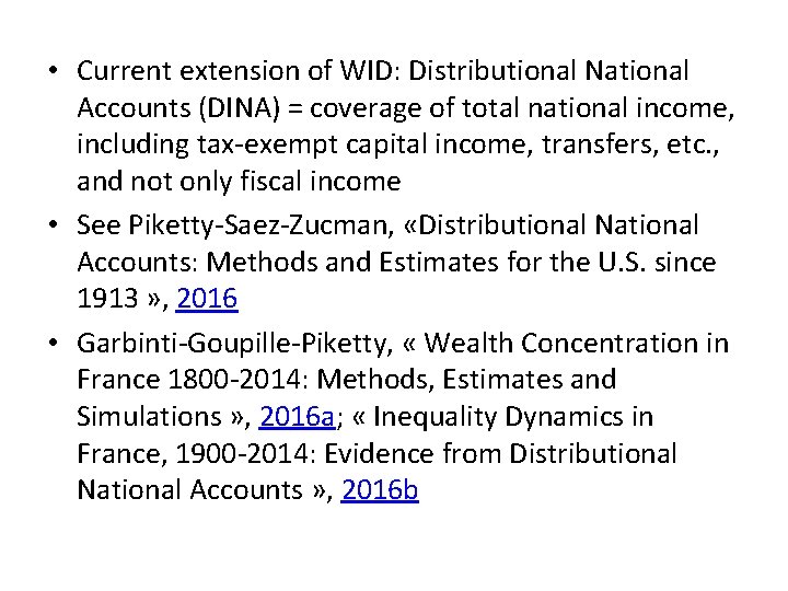  • Current extension of WID: Distributional National Accounts (DINA) = coverage of total