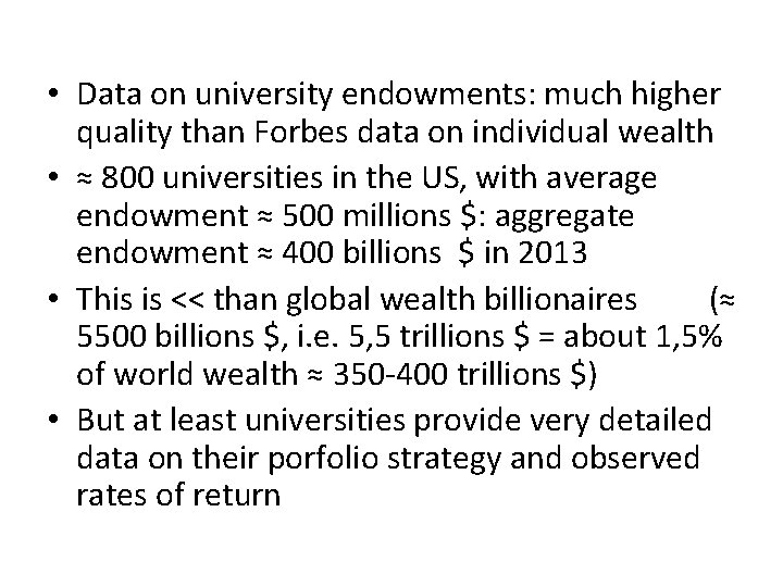  • Data on university endowments: much higher quality than Forbes data on individual