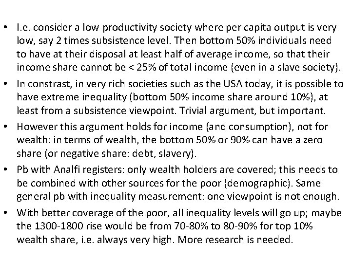  • I. e. consider a low-productivity society where per capita output is very
