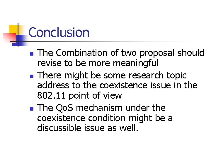Conclusion n The Combination of two proposal should revise to be more meaningful There Conclusion n The Combination of two proposal should revise to be more meaningful There