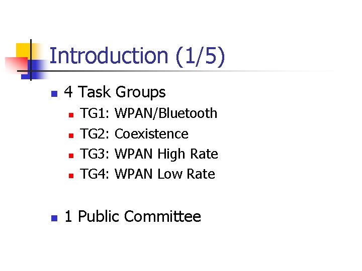 Introduction (1/5) n 4 Task Groups n n n TG 1: TG 2: TG Introduction (1/5) n 4 Task Groups n n n TG 1: TG 2: TG