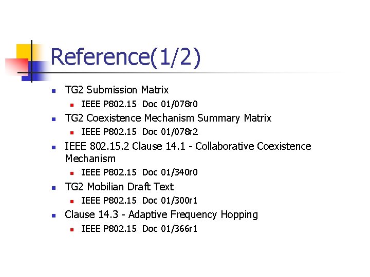 Reference(1/2) n TG 2 Submission Matrix n n TG 2 Coexistence Mechanism Summary Matrix Reference(1/2) n TG 2 Submission Matrix n n TG 2 Coexistence Mechanism Summary Matrix