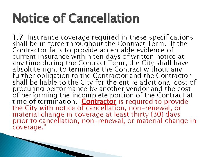 Notice of Cancellation 1. 7 Insurance coverage required in these specifications shall be in Notice of Cancellation 1. 7 Insurance coverage required in these specifications shall be in