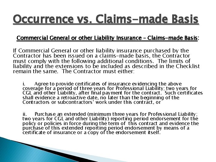 Occurrence vs. Claims-made Basis Commercial General or other Liability Insurance – Claims-made Basis: If Occurrence vs. Claims-made Basis Commercial General or other Liability Insurance – Claims-made Basis: If