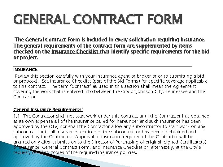 GENERAL CONTRACT FORM The General Contract Form is included in every solicitation requiring insurance. GENERAL CONTRACT FORM The General Contract Form is included in every solicitation requiring insurance.