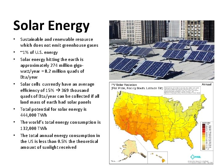 Solar Energy • • Sustainable and renewable resource which does not emit greenhouse gases