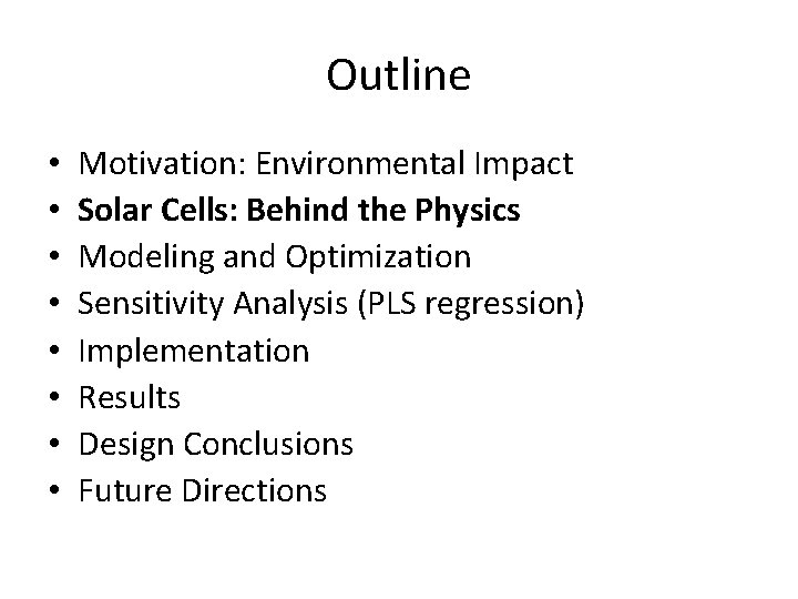 Outline • • Motivation: Environmental Impact Solar Cells: Behind the Physics Modeling and Optimization