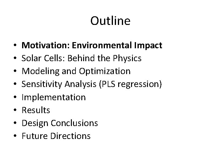 Outline • • Motivation: Environmental Impact Solar Cells: Behind the Physics Modeling and Optimization