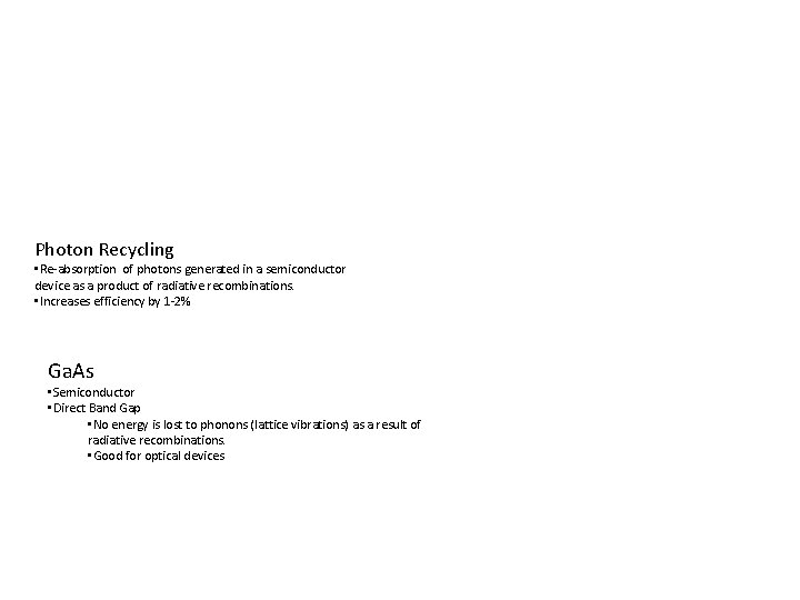Photon Recycling • Re-absorption of photons generated in a semiconductor device as a product