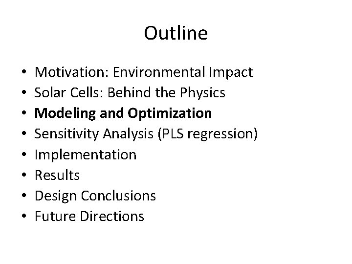 Outline • • Motivation: Environmental Impact Solar Cells: Behind the Physics Modeling and Optimization