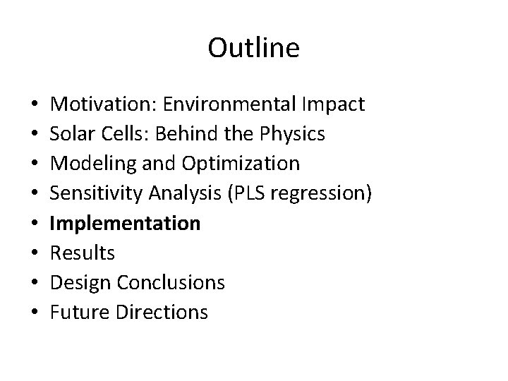Outline • • Motivation: Environmental Impact Solar Cells: Behind the Physics Modeling and Optimization