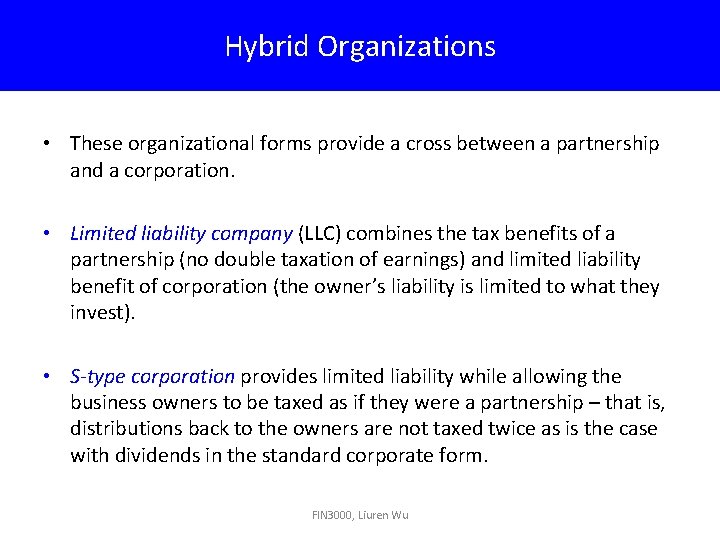 Hybrid Organizations • These organizational forms provide a cross between a partnership and a