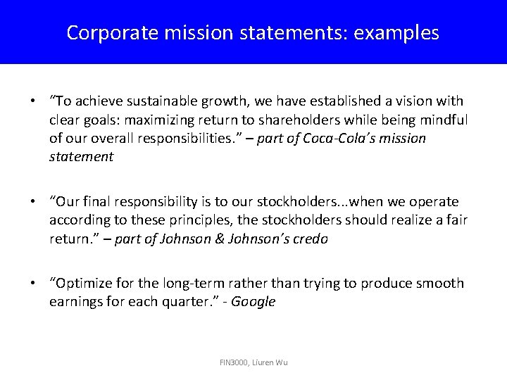 Corporate mission statements: examples • “To achieve sustainable growth, we have established a vision