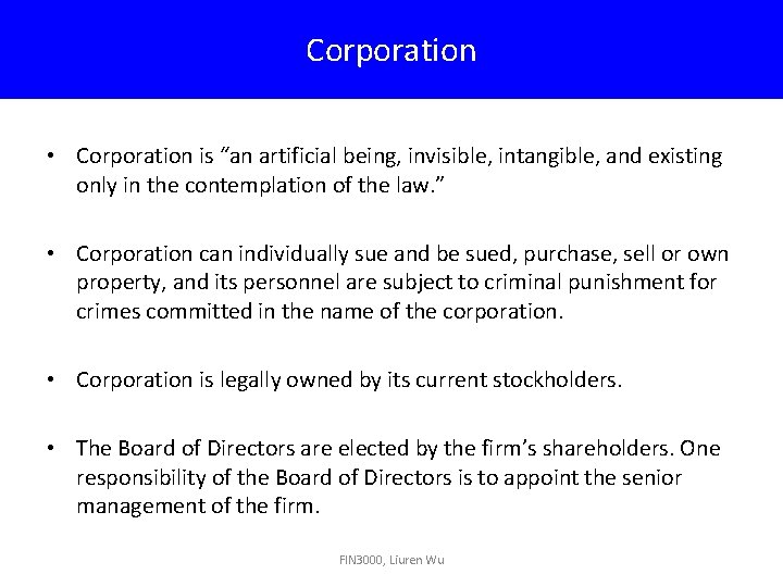 Corporation • Corporation is “an artificial being, invisible, intangible, and existing only in the