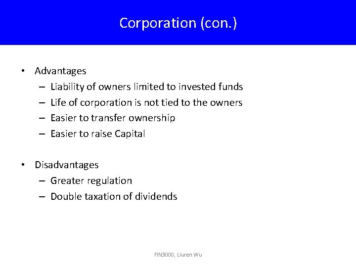 Corporation (con. ) • Advantages – Liability of owners limited to invested funds –