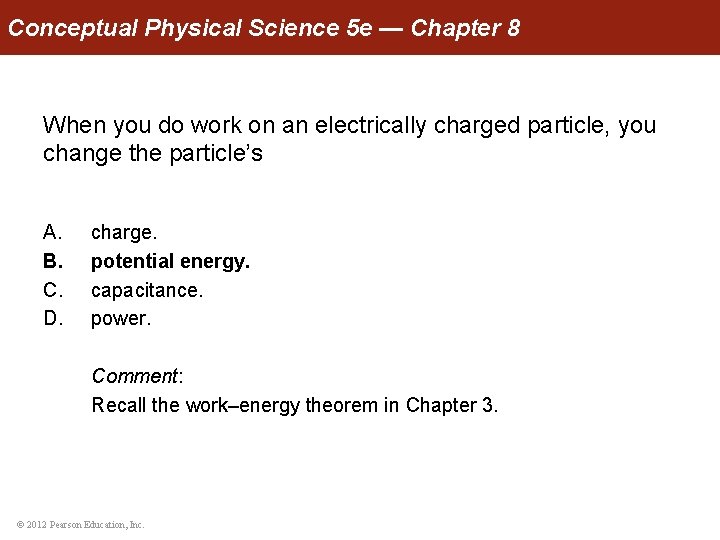 Conceptual Physical Science 5 e — Chapter 8 When you do work on an