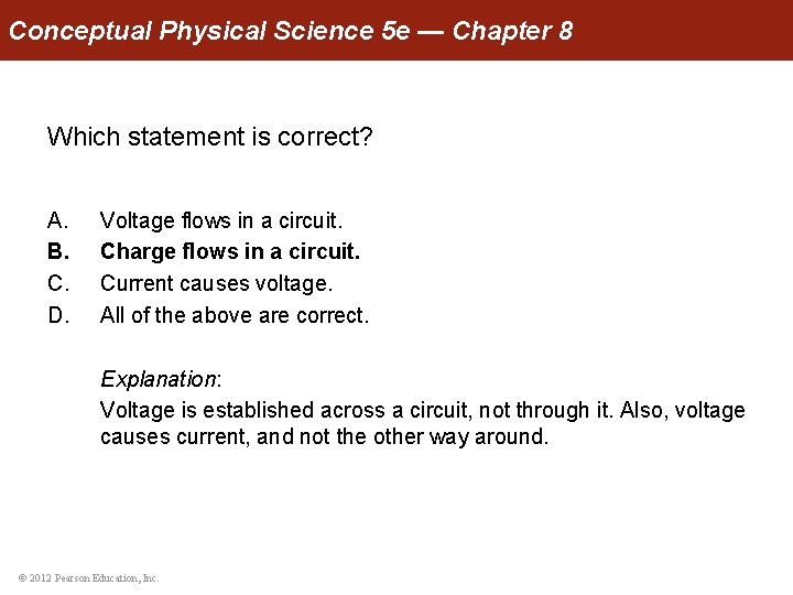 Conceptual Physical Science 5 e — Chapter 8 Which statement is correct? A. B.