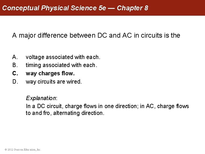 Conceptual Physical Science 5 e — Chapter 8 A major difference between DC and