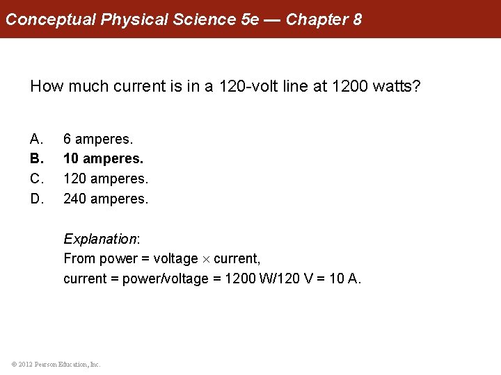 Conceptual Physical Science 5 e — Chapter 8 How much current is in a