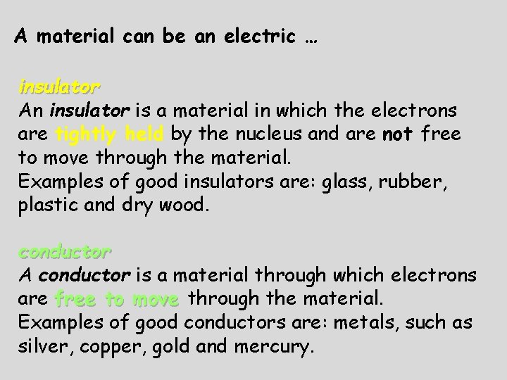 A material can be an electric … insulator An insulator is a material in
