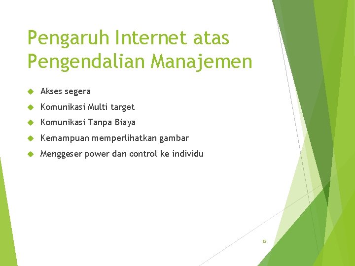 Pengaruh Internet atas Pengendalian Manajemen Akses segera Komunikasi Multi target Komunikasi Tanpa Biaya Kemampuan