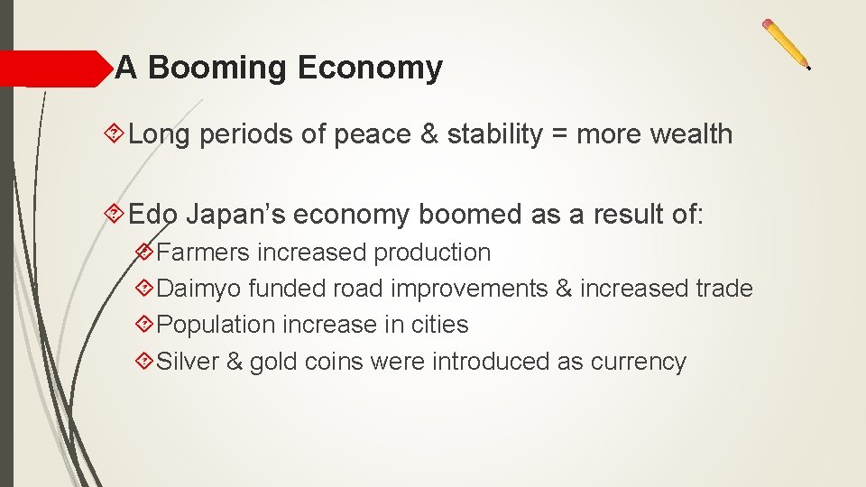 A Booming Economy Long periods of peace & stability = more wealth Edo Japan’s A Booming Economy Long periods of peace & stability = more wealth Edo Japan’s