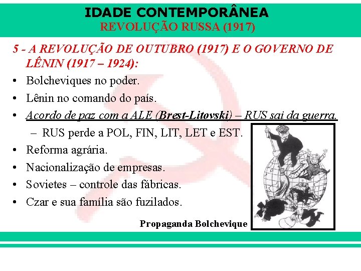 IDADE CONTEMPOR NEA REVOLUÇÃO RUSSA (1917) 5 - A REVOLUÇÃO DE OUTUBRO (1917) E