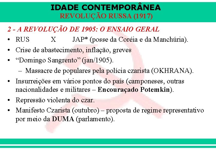 IDADE CONTEMPOR NEA REVOLUÇÃO RUSSA (1917) 2 - A REVOLUÇÃO DE 1905: O ENSAIO