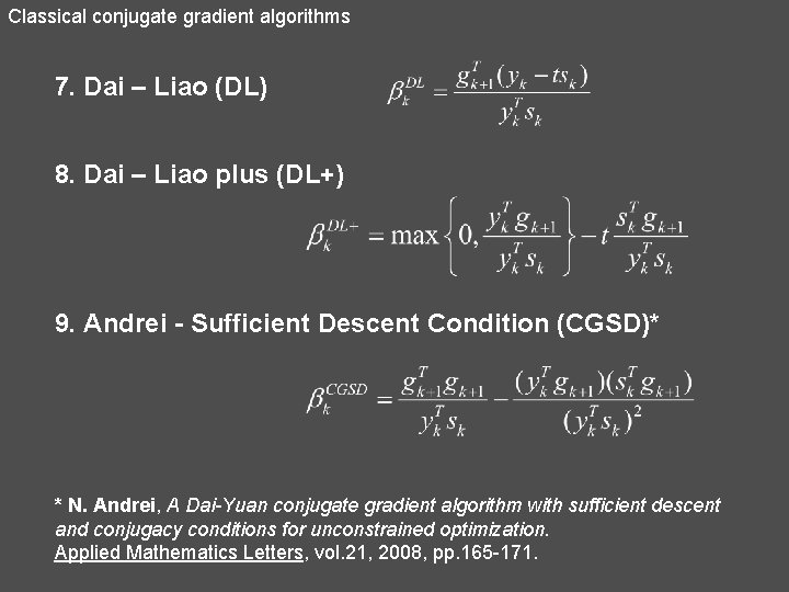 Classical conjugate gradient algorithms 7. Dai – Liao (DL) 8. Dai – Liao plus