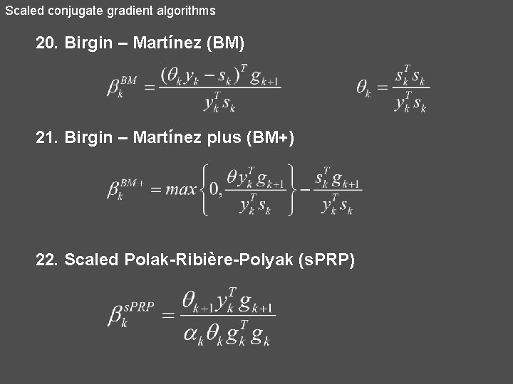 Scaled conjugate gradient algorithms 20. Birgin – Martínez (BM) 21. Birgin – Martínez plus