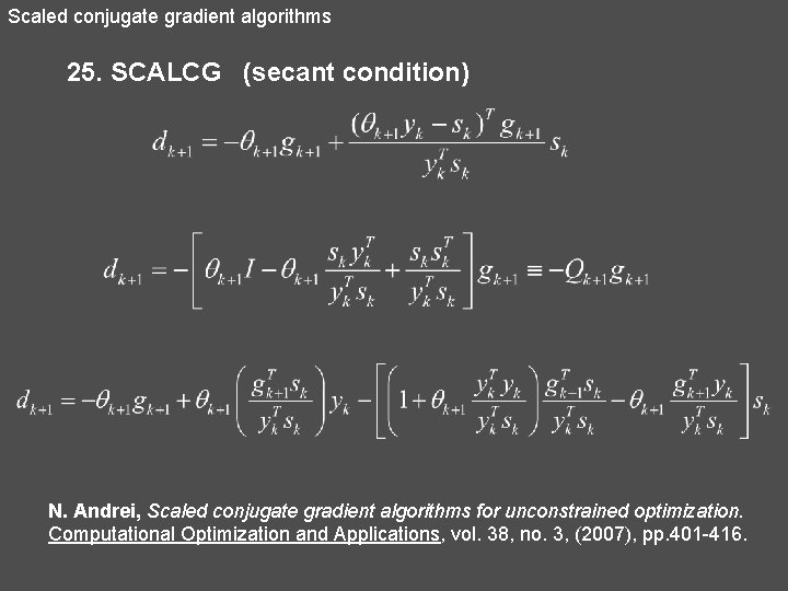 Scaled conjugate gradient algorithms 25. SCALCG (secant condition) N. Andrei, Scaled conjugate gradient algorithms