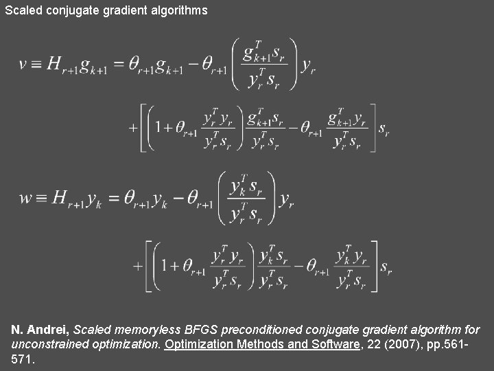 Scaled conjugate gradient algorithms N. Andrei, Scaled memoryless BFGS preconditioned conjugate gradient algorithm for
