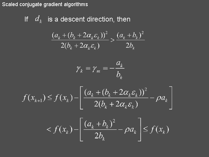 Scaled conjugate gradient algorithms If is a descent direction, then 