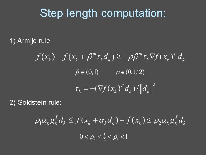 Step length computation: 1) Armijo rule: 2) Goldstein rule: 