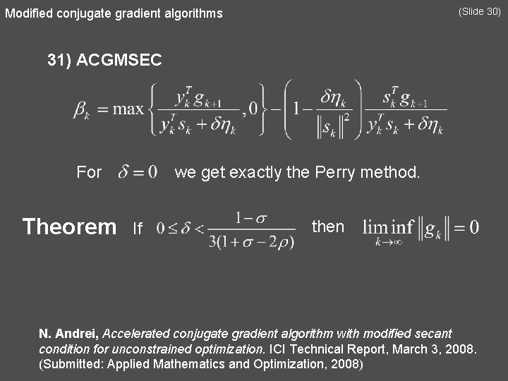 Modified conjugate gradient algorithms (Slide 30) 31) ACGMSEC For Theorem we get exactly the