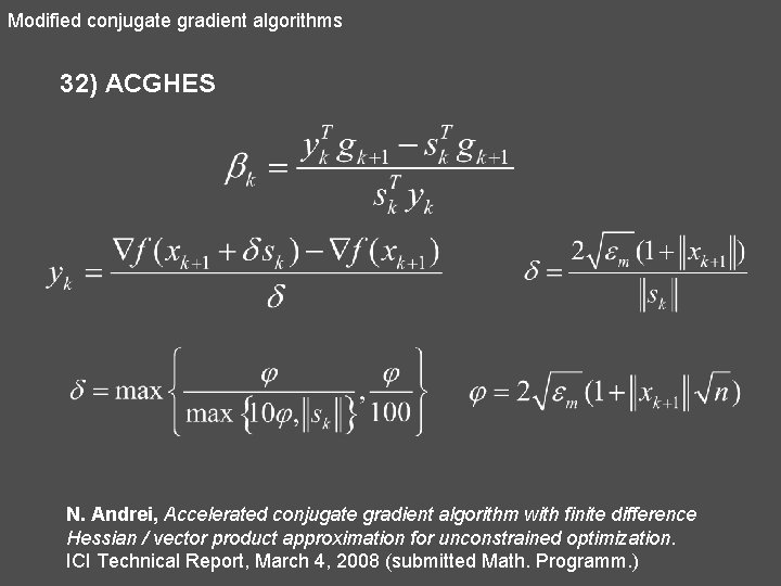 Modified conjugate gradient algorithms 32) ACGHES N. Andrei, Accelerated conjugate gradient algorithm with finite
