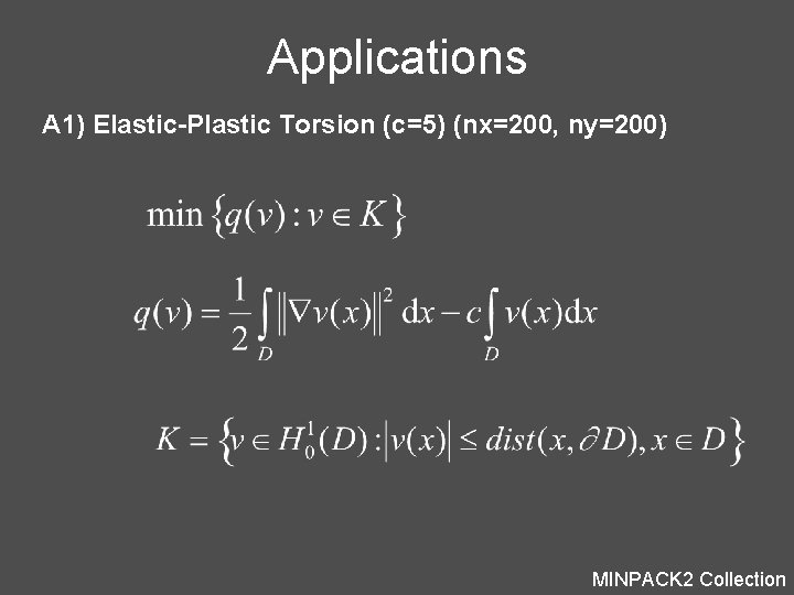 Applications A 1) Elastic-Plastic Torsion (c=5) (nx=200, ny=200) MINPACK 2 Collection 
