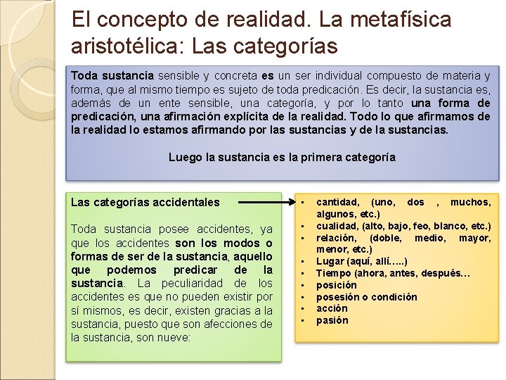 El concepto de realidad. La metafísica aristotélica: Las categorías Toda sustancia sensible y concreta