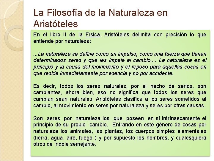 La Filosofía de la Naturaleza en Aristóteles En el libro II de la Física,