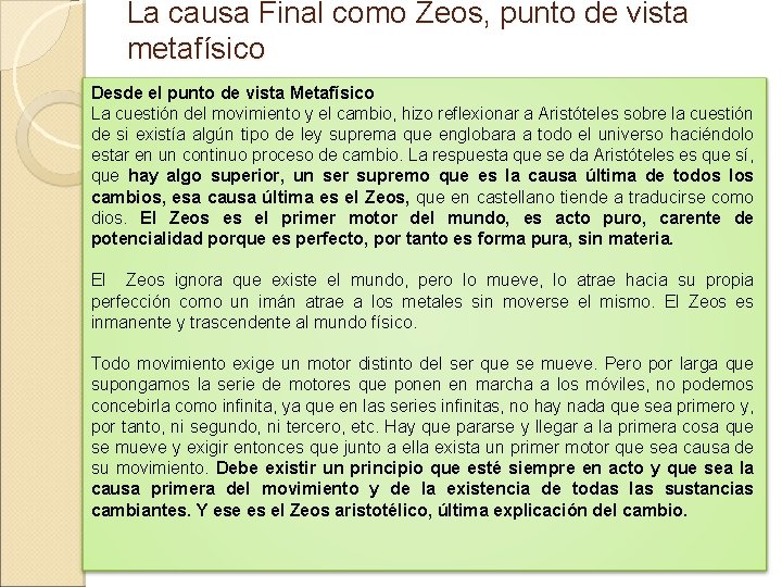 La causa Final como Zeos, punto de vista metafísico Desde el punto de vista