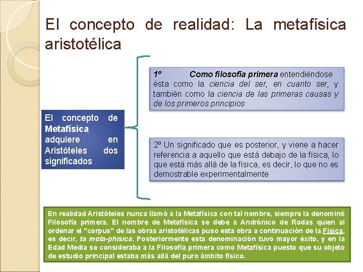 El concepto de realidad: La metafísica aristotélica 1º Como filosofía primera entendiéndose ésta como