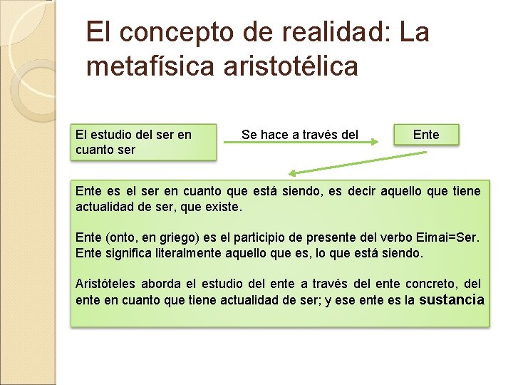 El concepto de realidad: La metafísica aristotélica El estudio del ser en cuanto ser