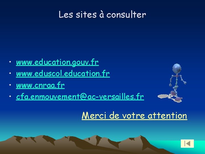 Les sites à consulter • • www. education. gouv. fr www. eduscol. education. fr Les sites à consulter • • www. education. gouv. fr www. eduscol. education. fr
