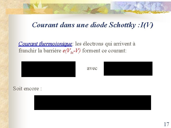 Courant dans une diode Schottky : I(V) Courant thermoionique: les électrons qui arrivent à