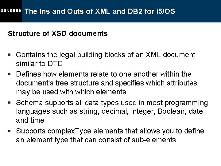 SUNGARD The Ins and Outs of XML and DB 2 for i 5/OS Structure